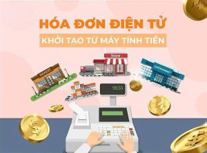 hoa don dien tu khoi tao tu may tinh tien